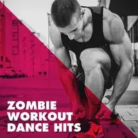 Zombie Workout Dance Hits