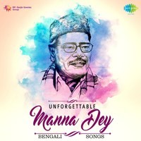 Unforgettable Manna Dey - Bengali Songs