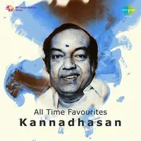 All Time Favourites Kannadhasan