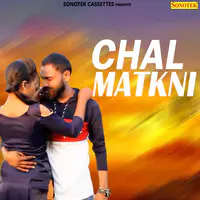 Chal Matkni