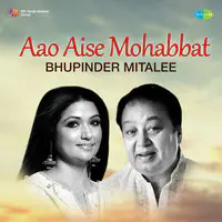 Bhupinder Mitalee - Aao Aise Mohabbat