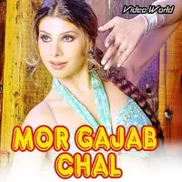 Mor Gajab Chal