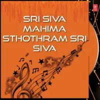 Sri Siva Mahima Sthothram Sri Siva