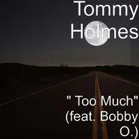 Too Much (feat. Bobby O)