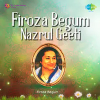 Firoza Begum - Nazrul Geeti