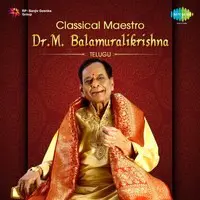 Classical Maestro - Dr. M. Balamuralikrishna - Telugu