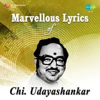 Marvellous Lyrics Of Chi. Udayashankar