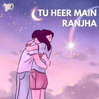 Tu Heer Main Ranjha