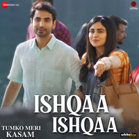 Ishqaa Ishqaa (From "Tumko Meri Kasam")