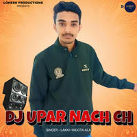 DJ Upar Nach Ch