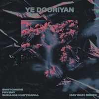 Ye Dooriyan (Hayvain Remix)