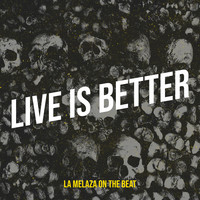 Live Is Better