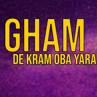 Gham De Kram Oba Yara