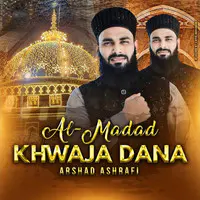 Al Madad Khwaja Dana