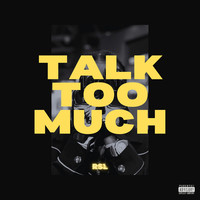 Talk Too Much