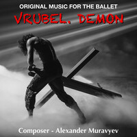 Vrubel. Demon (Original Music for the Ballet)