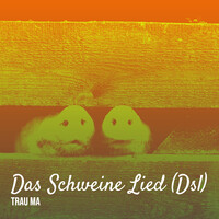 Das Schweine Lied (Dsl)