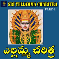 Sri Yellamma Charitra, Pt. 3