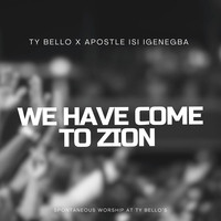 We Have Come to Zion