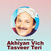 Akhiyan Vich Tasveer Teri