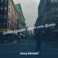 Jazzy Kennedi Built for Barz, Vol. 1