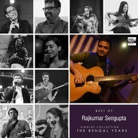 Best of Rajkumar Sengupta Singles Collection : The Bengal Years