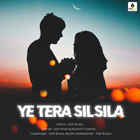 Ye Tera Silsila