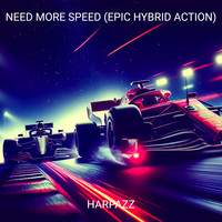 Need More Speed (Epic Hybrid Action)