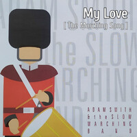 My Love (The Marching Song)