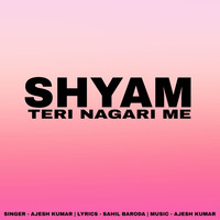 Shyam Teri Nagari Me