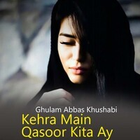 Kehra Main Qasoor Kita Ay