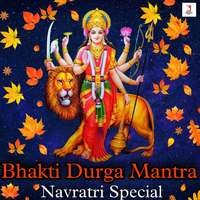 Bhakti Durga Mantra Navratri Special
