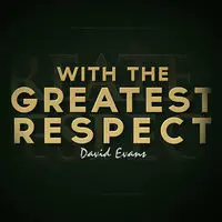 David Evans: With The Greatest Respect - season - 1