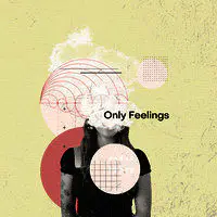 Only Feelings