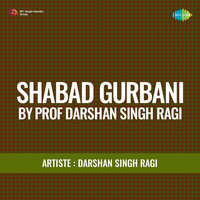 Shabad Gurbani By Prof Darshan Singh Ragi