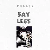 Say Less..