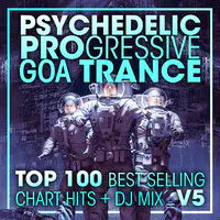 Psychedelic Progressive Goa Trance Top 100 Best Selling Chart Hits + DJ Mix V5