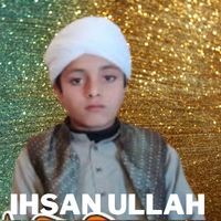 Ihsan Ullah Mashum Pashto New Naats