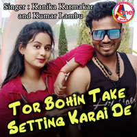Tor Bohin Take Setting Karai De