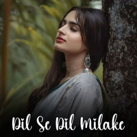 Dil Se Dil Milake