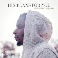 His Plans for You (Acoustic Version)