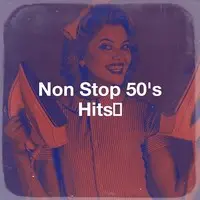 Non Stop 50's Hits﻿