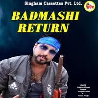 Badmashi Return