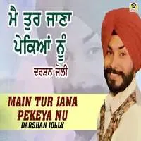 Main Turr Jaana Pekeya Nu