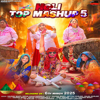 Holi Top Mashup 5 (Feat. Gaurav Bhati,Mithu Gurjar,Kajal Gurjar)