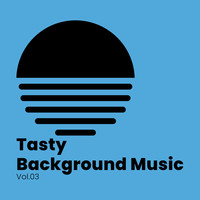 Tasty Background Music, Vol. 03