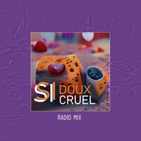 Si Doux, Si Cruel (Radio Mix)