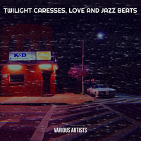 Twilight Caresses, Love and Jazz Beats
