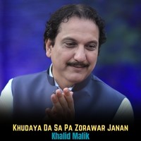 Khudaya Da Sa Pa Zorawar Janan