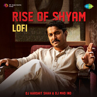 Rise Of Shyam - Lofi